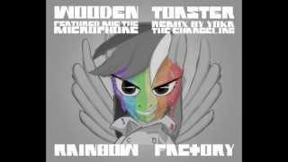 remix WoodenToaster feat Mic the Microphone  Rainbow Factory remix by yoka the changeling [upl. by Akins]