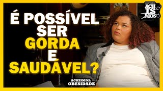 O PROBLEMA DA ROMANTIZAÇÃO DA OBESIDADE  CORTES DO ACHISMOS [upl. by Llenrag]