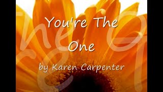 Youre The One by Carpenterswith Lyrics [upl. by Zahc]