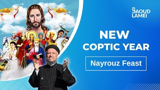 The New Coptic Year  The Nayrouz Feast  Fr Daoud Lamei [upl. by Diane-Marie809]