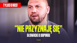 GŁOWACKI WPADŁ NA DOPINGU quotOCZYWIŚCIE ŻE GO NIE STOSOWAŁEMquot  WYWIAD [upl. by Neitsabes155]