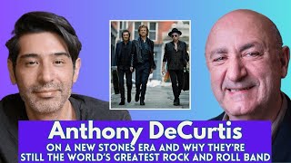 Anthony DeCurtis On a New Stones Era and Why Theyre Still The Worlds Greatest Rock and Roll Band [upl. by Posner]