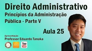 Direito Administrativo  Aula 25 Princípios da Adm Pública  Parte V [upl. by Ferrel]