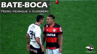 BATEBOCA entre Pedro Henrique e Guerrero após gritos de olé [upl. by Jeannette]