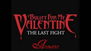 Bullet For My Valentine  The Last Fight Acoustic 1080p [upl. by Flossie993]