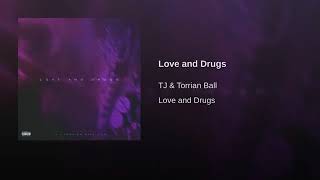 TJ x Torrian Ball  Love and Drugs [upl. by Llewellyn138]