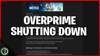 PARAGON THE OVERPRIME IS SHUTTING DOWN [upl. by Atterrol]