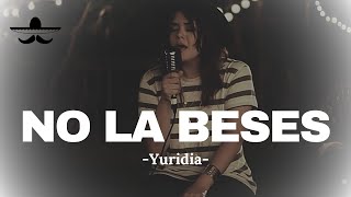 Yuridia  No la Beses LETRA [upl. by Euhsoj]