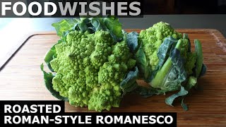 Roasted RomanStyle Romanesco  Food Wishes [upl. by Bigford]