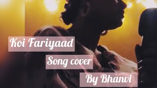 KOI FARIYAAD  JAGJIT SINGH  Song Cover By BHANVI SRIVASTAVA [upl. by Bixler214]