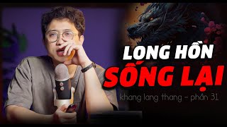 LONG HỒN SỐNG LẠI  TỈ PHÉP ĐOẠT MINH FULL  Khang Lang Thang Phiêu Lưu Ký  Phần 31  DKD [upl. by Goerke]