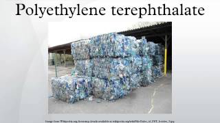 Polyethylene terephthalate [upl. by Ennoitna]