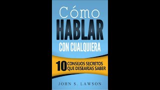 como hablar con cualquiera  10 CONSEJOS SECRETOS  audiolibro completo en español [upl. by Calesta]