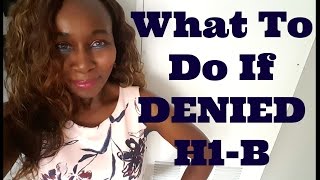 What To Do If Denied H1B [upl. by Rayshell]