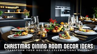 Transform Your Holiday Celebrations Elegant Christmas Dining Room Decor Ideas with a Bold Black Twis [upl. by Vaios]