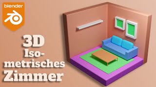 3D Isometrisches Zimmer erstellen  Blender Tutorial Deutsch [upl. by Airun986]