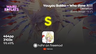 65⭐️ osu  hdhr on freemod  Demetori  Youyou Bakko  Who done  Extra Stage  9949 464pp [upl. by Coopersmith]