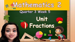 UNIT FRACTIONS  FRACTIONS  MATHEMATICS QUARTER 3 WEEK 5 GRADE 2 [upl. by Becka854]