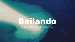 Paradisio Ft Maria Garcia amp Dj Patrick Samoy  Bailando  Paradiso LYRICS [upl. by Maggie332]