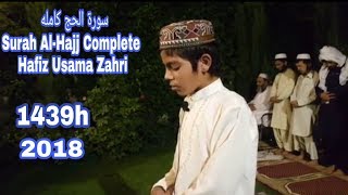 Surah AlHajj Full Hafiz Usama Zehri Amazing Quran Recitation [upl. by Madi]