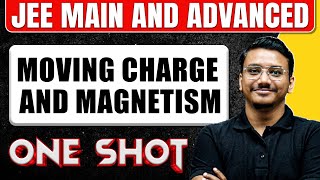 MOVING CHARGE AND MAGNETISM in one Shot All Concepts amp PYQs Covered  JEE Main amp Advanced [upl. by Ivz574]