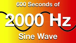 2000hz 2khz Sine Wave Test Tone  600 Seconds 10 Minutes [upl. by Sarid]