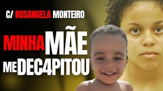 MÃE C0RT4 CABEÇA DE FILHO EM RITUAL SATÂN1C0  C ROSANGELA MONTEIRO [upl. by Halilad865]