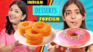 Mom vs Beti Eating Challenge  DESSERT  DESI Vs FOREIGN  CookWithNisha [upl. by Airod151]