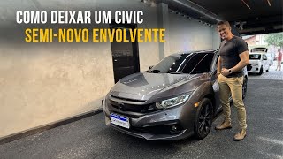 Como deixar um Civic seminovo envolvente [upl. by Tu]