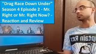 quotDrag Race Down Underquot Season 4 Episode 2  Mr Right or Mr Right Now  Reaction and Review [upl. by Autry]