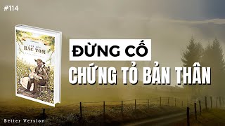 Đừng cố chứng tỏ bản thân  Sách Túp Lều Bác Tom [upl. by Joacima]