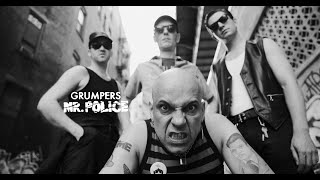 GRUMPERS  quotMr POLICEquot New Single [upl. by Yenhpad754]