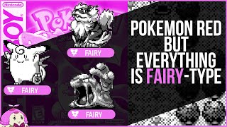 I Changed Every Pokémon in Pokémon Red to FairyType This is What Happened [upl. by Aitan857]