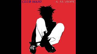 CLUB MAJO Nu Hope [upl. by Nanine]