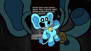 Donald Duck voice James saying quotHave a Spooky Nightquot Bubba Bubbaphant Quote Poppy Playtime [upl. by Einnol473]