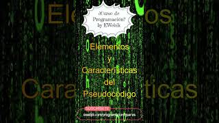 ⚡ Características del Pseudocódigo  Curso Básico de Programación Para Principiantes en Español 2023 [upl. by Eelrebmik446]