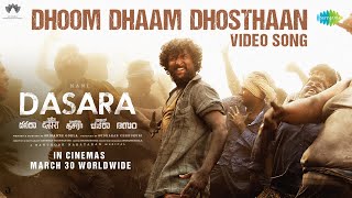 Dhoom Dhaam Dhosthaan  Video Song  Dasara  Nani Keerthy Suresh  Santhosh Narayanan [upl. by Tremann]