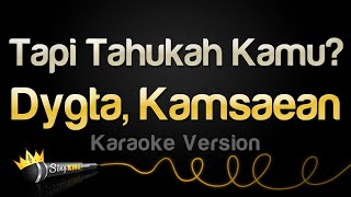 Dygta Kamsaean  Tapi Tahukah Kamu Karaoke Version [upl. by Moser]