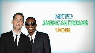 MKTO  American Dream 1 HOUR Version [upl. by Haydon]