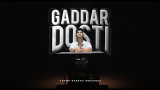 Gaddar Dosti  Official Music Video  Champ Darshu  Prod Shri beatz [upl. by Ardnassela]