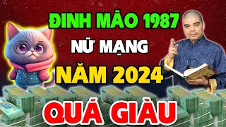 Tử Vi Tuổi Đinh Mão 1987 nữ mạng năm 2024 Tiền Bạc Bủa Vây Giàu Sang Sung Sướng Nhờ BÍ MẬT NÀY [upl. by Retnuh884]