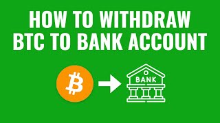 How to Withdraw Bitcoin to Bank Account [upl. by Merrielle]