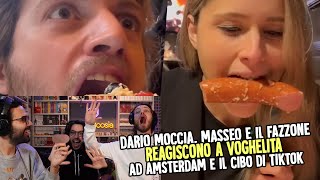 DARIO MOCCIA MASSEO e IL FAZZONE REAGISCONO a VOGHELITA ad AMSTERDAM e il CIBO VIRALE di TIKTOK [upl. by Olav198]