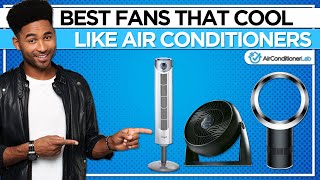 8 Best Fans That Cool Like Air Conditioners [upl. by Sutphin]