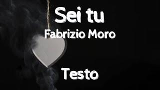 Sei tu  Fabrizio Moro  Testo [upl. by Eleanore]