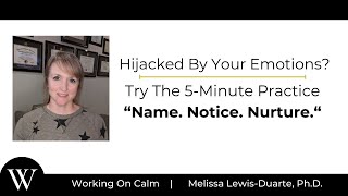 Hijacked By Your Emotions Try The 5Minute Practice “Name Notice Nurture” [upl. by Leilamag]