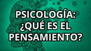 Conceptos básicos de la Psicología  ¿Qué es el pensamiento [upl. by Carvey]