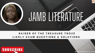 JAMB Literature 2025 EP 30  Summary of quotRaider Of The Treasure Trovequot  Likely Exam Questions [upl. by Asille90]