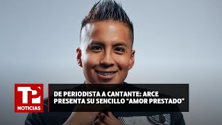 De periodista a cantante Arce presenta su sencillo quotAmor prestadoquot 16062024 TPNoticias [upl. by Ahseinat]