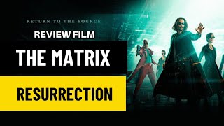 REVIEW FILMTHE MATRIX RESURRECTIONS 2021 [upl. by Pazit299]